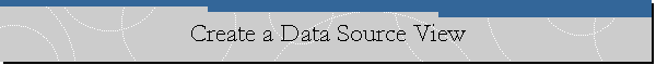 Create a Data Source View