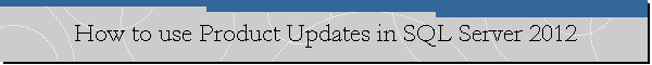 How to use Product Updates in SQL Server 2012
