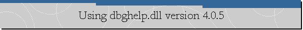 Using dbghelp.dll version 4.0.5