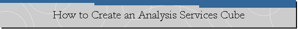 How to Create an Analysis Services Cube