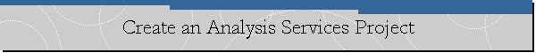 Create an Analysis Services Project
