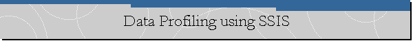 Data Profiling using SSIS
