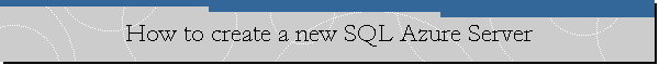 How to create a new SQL Azure Server