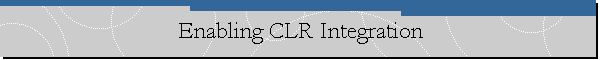 Enabling CLR Integration