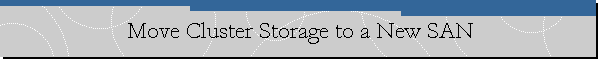 Move Cluster Storage to a New SAN