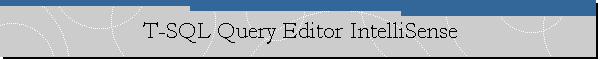 T-SQL Query Editor IntelliSense