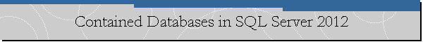 Contained Databases in SQL Server 2012