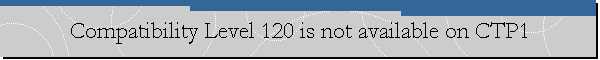 Compatibility Level 120 is not available on CTP1