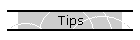 Tips