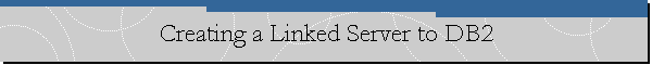 Creating a Linked Server to DB2