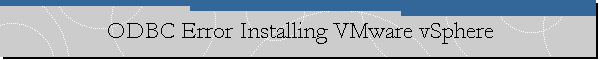 ODBC Error Installing VMware vSphere
