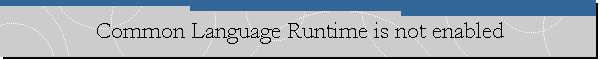 Common Language Runtime is not enabled