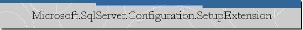 Microsoft.SqlServer.Configuration.SetupExtension