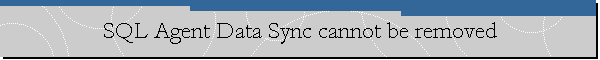 SQL Agent Data Sync cannot be removed