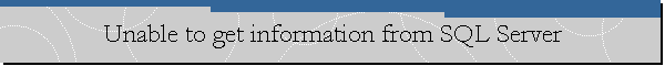Unable to get information from SQL Server