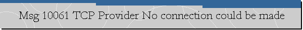 Msg 10061 TCP Provider No connection could be made