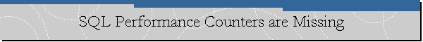 SQL Performance Counters are Missing